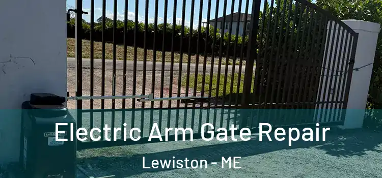 Electric Arm Gate Repair Lewiston - ME
