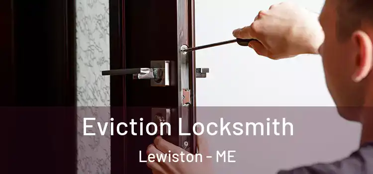  Eviction Locksmith Lewiston - ME