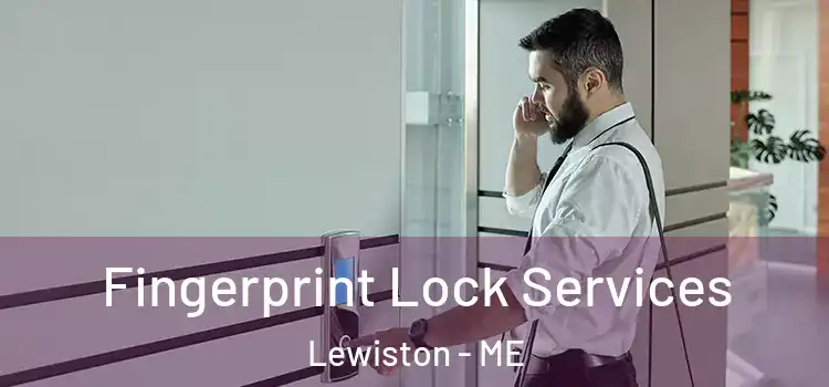  Fingerprint Lock Services Lewiston - ME