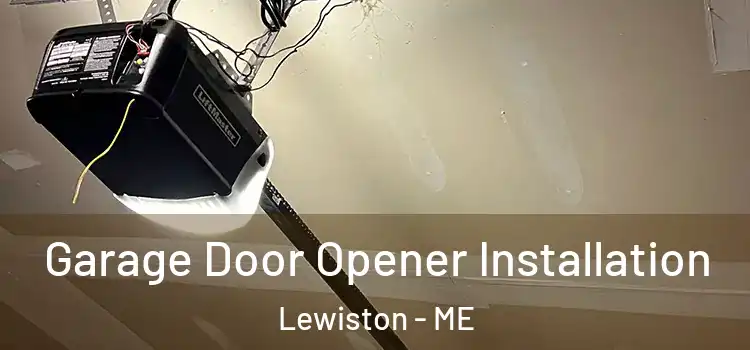  Garage Door Opener Installation Lewiston - ME