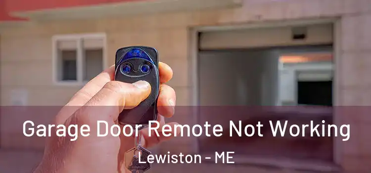  Garage Door Remote Not Working Lewiston - ME