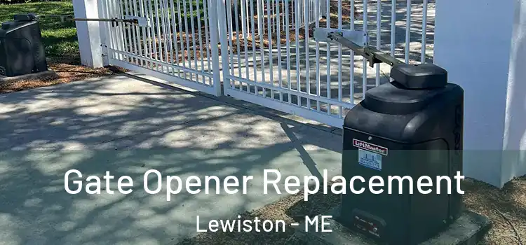  Gate Opener Replacement Lewiston - ME