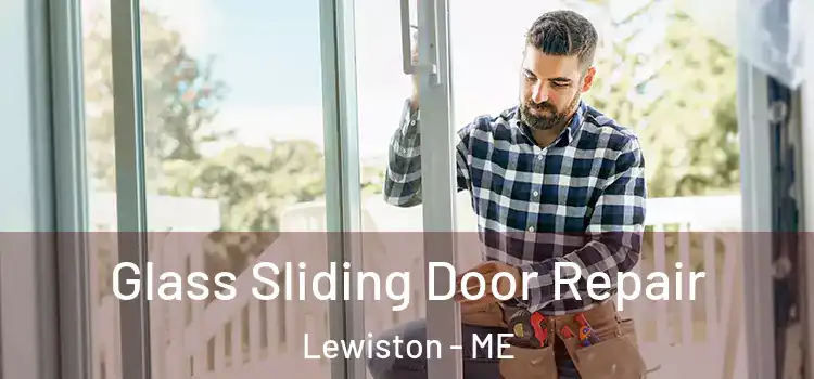  Glass Sliding Door Repair Lewiston - ME