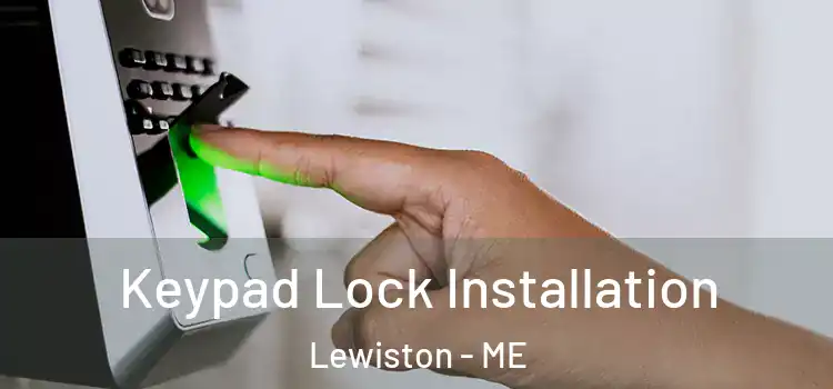  Keypad Lock Installation Lewiston - ME