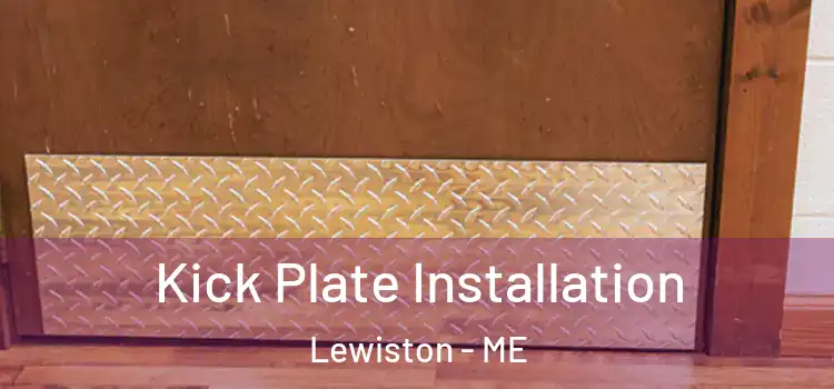  Kick Plate Installation Lewiston - ME