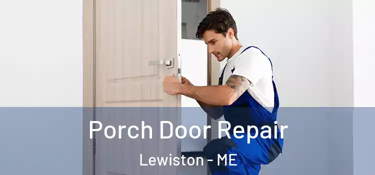  Porch Door Repair Lewiston - ME