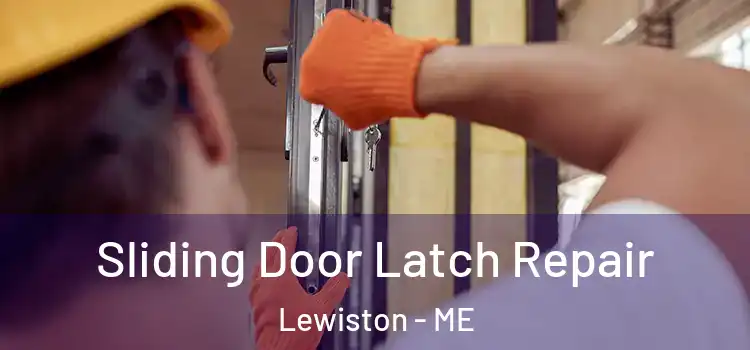  Sliding Door Latch Repair Lewiston - ME