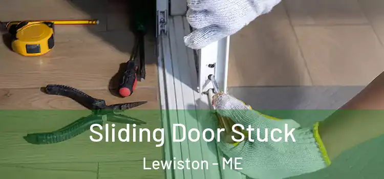  Sliding Door Stuck Lewiston - ME