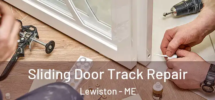 Sliding Door Track Repair Lewiston - ME