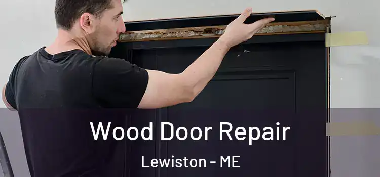  Wood Door Repair Lewiston - ME